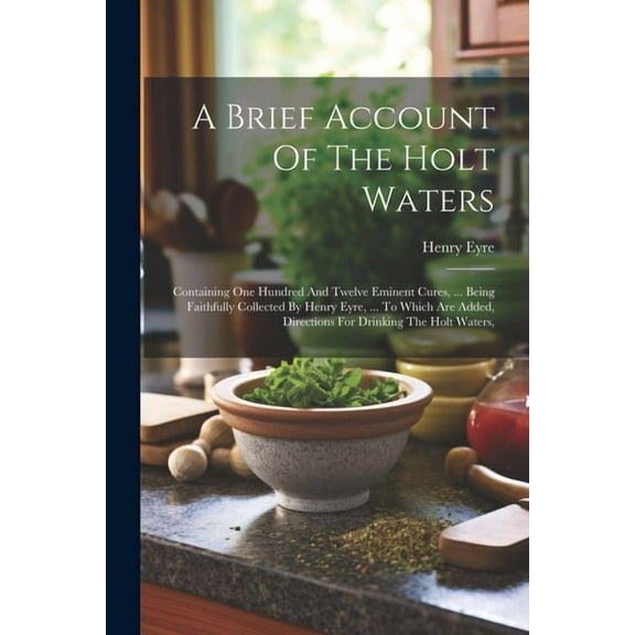 A Brief Account Of The Holt Waters (Paperback)