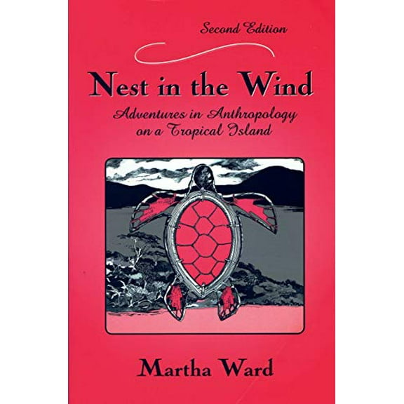 Pre-Owned Nest in the Wind: Adventures in Anthropology on a Tropical Island, Second Edition (Paperback) 1577663683 9781577663683