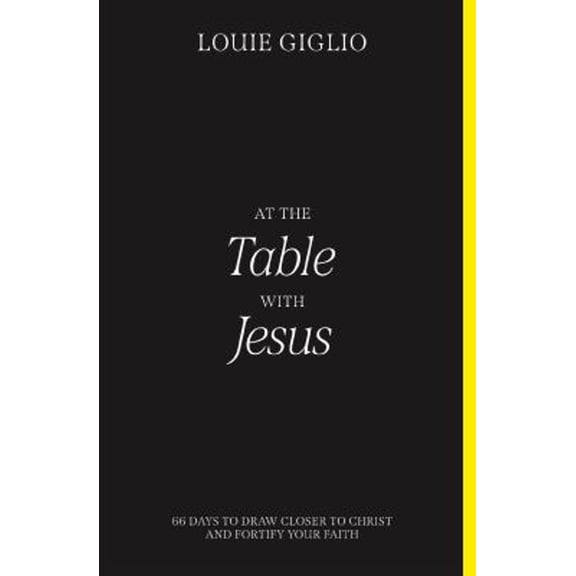 Pre-Owned At the Table with Jesus: 66 Days to Draw Closer to Christ and Fortify Your Faith (Paperback) 0785256105 9780785256106