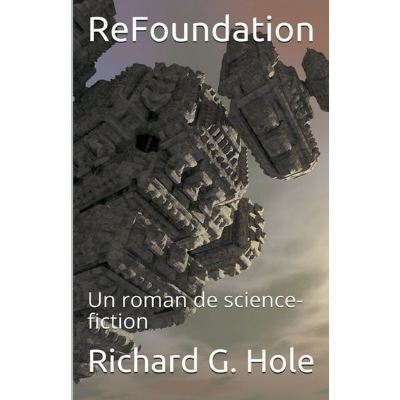 Science-Fiction Et Fantastique ReFoundation: Un Roman de Science-Fiction, Book 5, (Paperback)