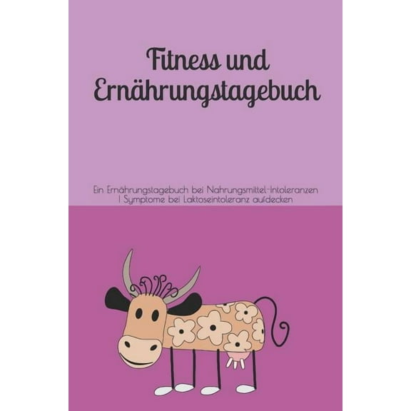 Fitness und Ernhrungstagebuch | Ein Ernhrungstagebuch bei Nahrungsmittel-Intoleranzen | Symptome bei Laktoseintoleranz aufdecken: Ernhrungs- und . und Nahrungsmittel-Allergien Ger 1796872210