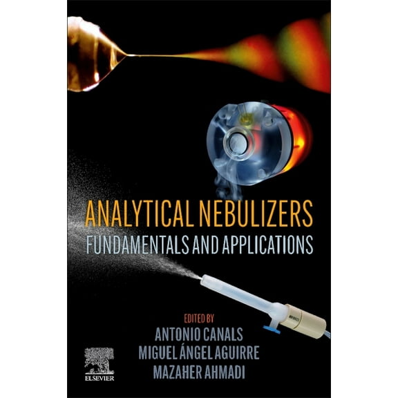Analytical Nebulizers: Fundamentals and Applications, (Paperback)