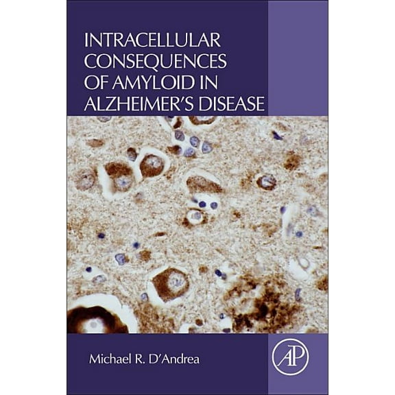 Intracellular Consequences of Amyloid in Alzheimer's Disease, (Paperback)