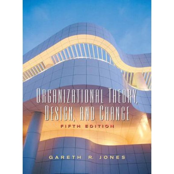 Pre-Owned Organizational Theory, Design And Change (Hardcover) 0131865420 9780131865426
