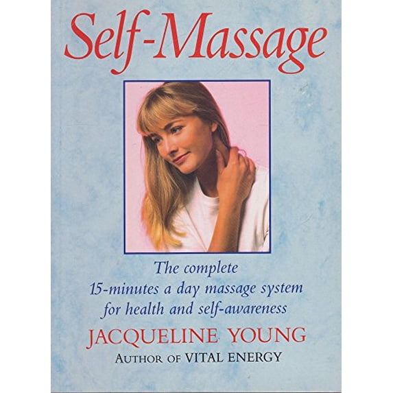 Pre-Owned Self-Massage: A Complete 15-Minutes-A-Day Massage System for Health and Healing (Paperback) 0722525109 9780722525104