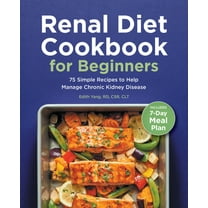 Renal Diet Cookbook for Beginners: 75 Simple Recipes to Help Manage Chronic Kidney Disease, (Paperback)