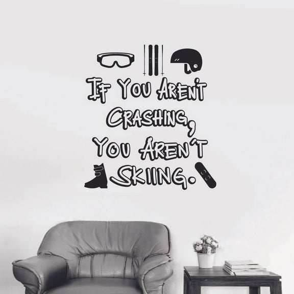 If You Aren't Crashing Skiing Ski Motivation Quote Wall Sticker Art Decal for Girls Boys Room Bedroom Outdoor Sports Garage House Fun Home Decor Stickers Wall Art Vinyl Decoration Size (10x10 inch)