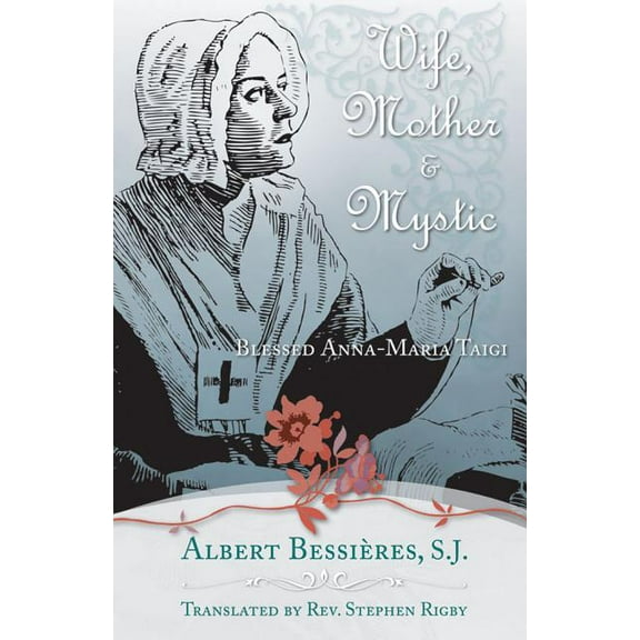 Wife Mother & Mystic: Blessed Anna-Maria Taigi, (Paperback)