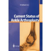 Current Status of Ankle Arthroplasty, (Paperback)
