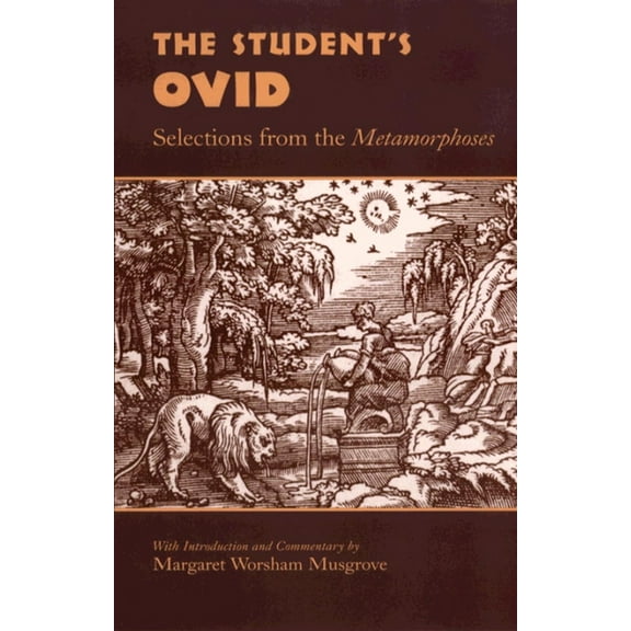 Oklahoma Classical Culture The Student's Ovid: Selections from the Metamorphoses, Book 26, (Paperback)