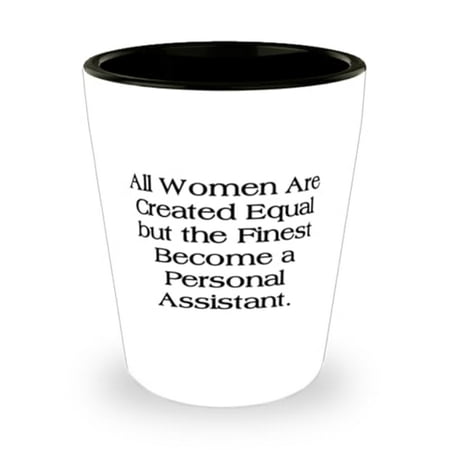 

Beautiful Personal assistant Gifts All Women Are Inspire Birthday Shot Glass For Coworkers Ceramic Cup From Team Leader