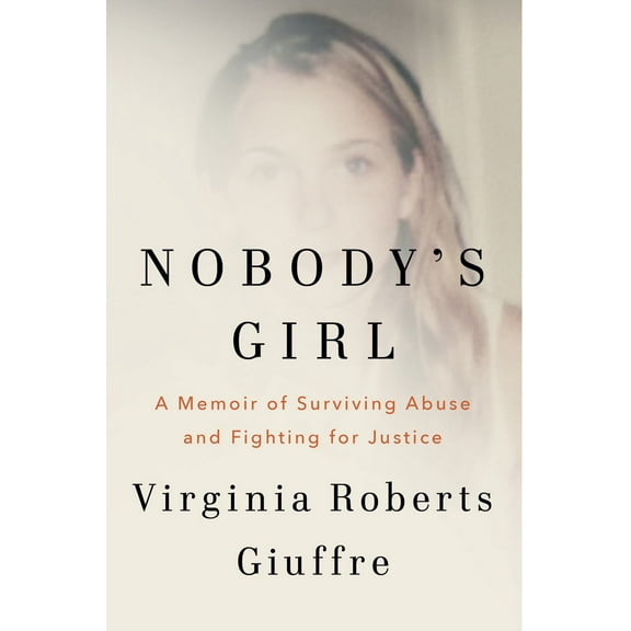 Nobody's Girl: A Memoir of Surviving Abuse and Fighting for Justice (Hardcover)