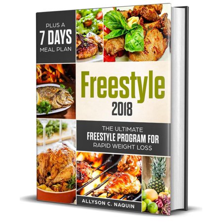 Freestyle 2018: the Ultimate Freestyle Program 2018 for Rapid Weight Loss. Plus a 7 Days Meal Plan! - (Best Rapid Weight Loss Plan)