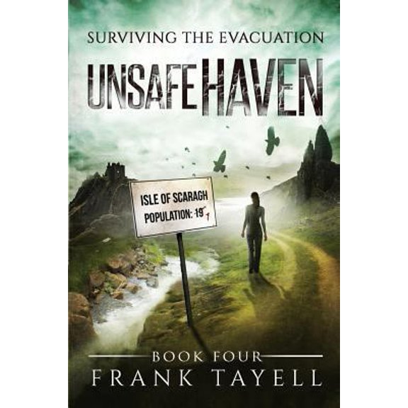 Pre-Owned Surviving The Evacuation, Book 4: Unsafe Haven (Paperback) 1505408768 9781505408768