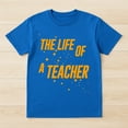 thumbnail image 2 of The Life of a Teacher T-Shirt – Education Tribute – Unisex Adult Wear, 2 of 6