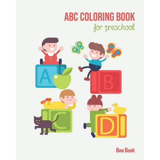 Download Abc Coloring Book For Preschool Toddlers And Kids Fun Coloring Books For Toddlers Kids Ages 2 5 Activity Book Teaches Abc Letters Words For Kindergarten Preschool Paperback