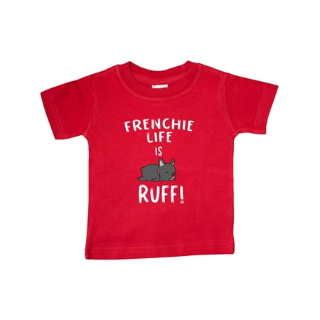 

Inktastic Frenchie Life is Ruff!Grey Gift Baby Boy or Baby Girl T-Shirt
