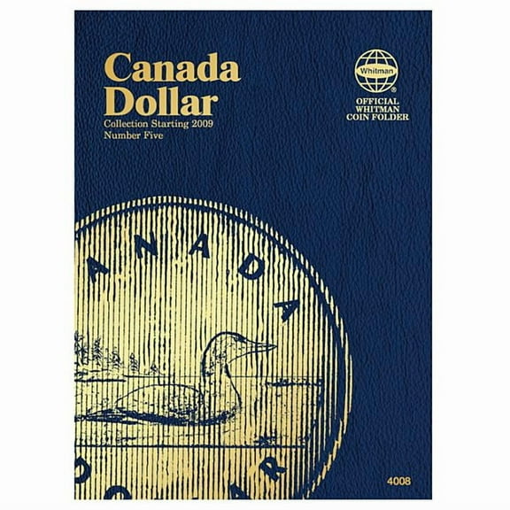 Official Whitman Coin Folder Official Whitman(r) Coin Folder - Canada Dollars Collection #5: Starting 2009, Book 4008, (Hardcover)