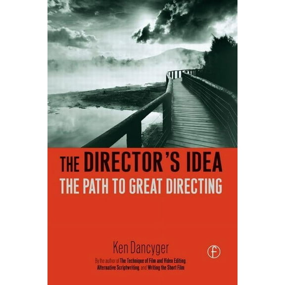 The Director's Idea: The Path to Great Directing, (Paperback)