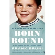 Born Round : A Story of Family, Food and a Ferocious Appetite (Paperback)