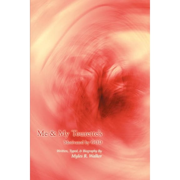 Me & My Tourette's: Motivated by GOD, (Paperback)