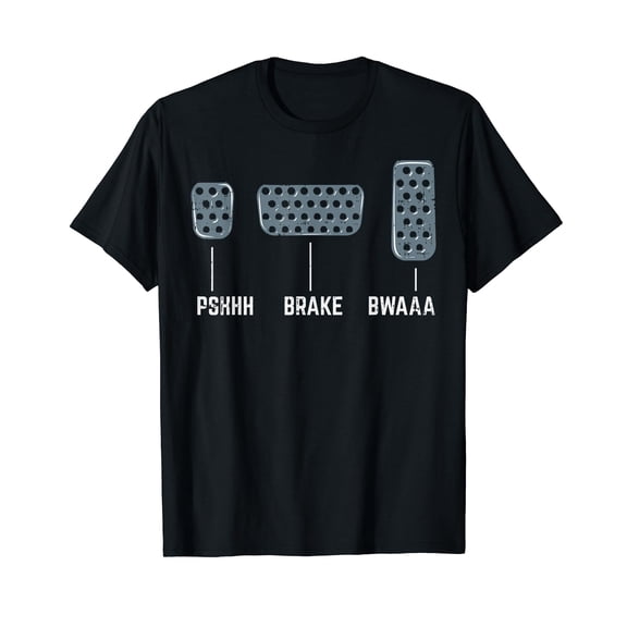 Pshhh Brake Bwaaa Drag Race Funny Racing Car Racer Gift Black T-Shirt