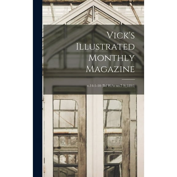Vick's Illustrated Monthly Magazine; v.14: 1-10 (Bd w/o no.7 9)(1891)
