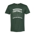 thumbnail image 2 of Wild Bobby, Football Dad Better Than a Regular Dad Father's Day Mens Premium Tri Blend Tee, Forest Green, Small, 2 of 6