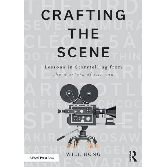 Crafting the Scene: Lessons in Storytelling from the Masters of Cinema, (Paperback)