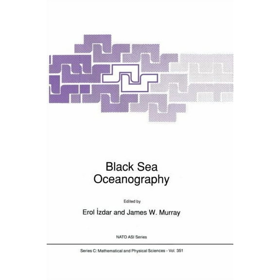 NATO Science Series C: Black Sea Oceanography, Book 351, (Paperback)