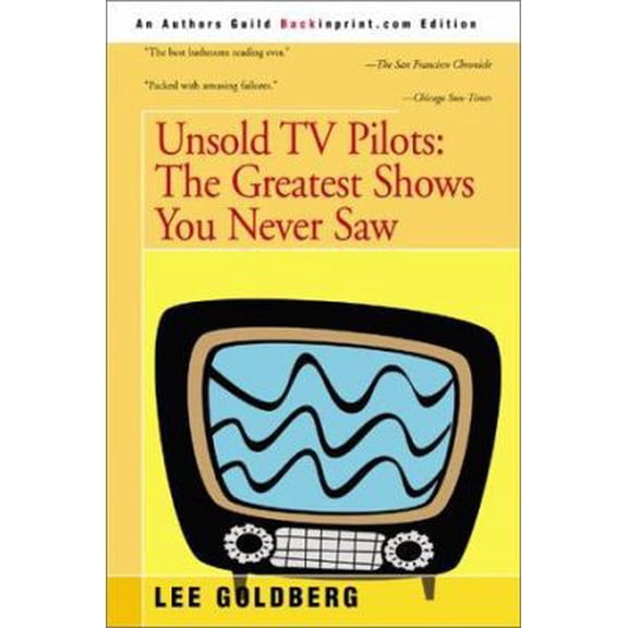 Pre-Owned Unsold TV Pilots: The Greatest Shows You Never Saw (Paperback) 0595189644 9780595189649