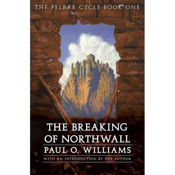 Beyond Armageddon: The Breaking of Northwall : The Pelbar Cycle, Book One (Paperback)