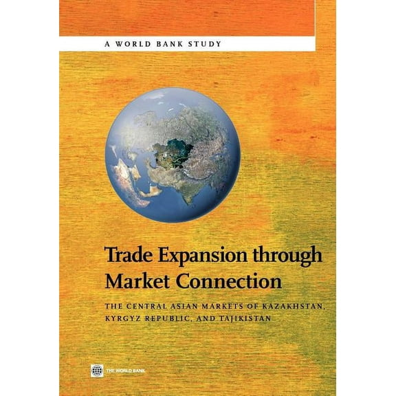 World Bank Studies Trade Expansion through Market Connection, (Paperback)