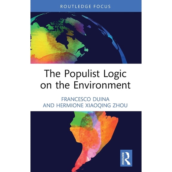 Transforming Environmental Politics and The Populist Logic on the Environment, (Paperback)