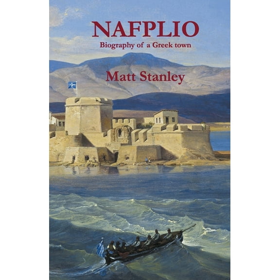 Nafplio : Biography of a Greek town (Paperback)