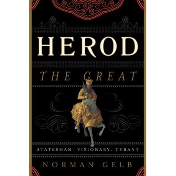 Pre-Owned Herod the Great: Statesman, Visionary, Tyrant, 9781442210653, 1442210656, Hardcover, 1 edition