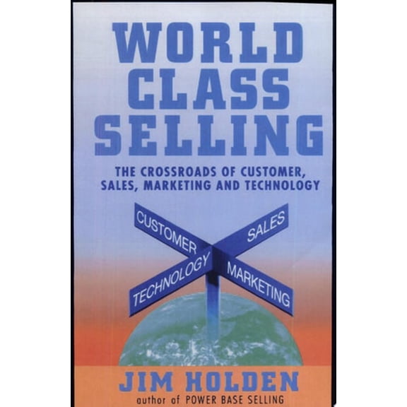 Pre-Owned World Class Selling (Hardcover) by Jim Holden