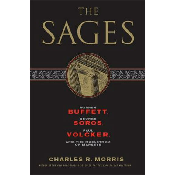 Pre-Owned The Sages: Warren Buffett, George Soros, Paul Volcker, and the Maelstrom of Markets (Paperback) 1586488171 9781586488178