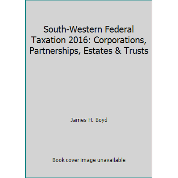 Pre-Owned South-Western Federal Taxation 2016: Corporations, Partnerships, Estates & Trusts (Hardcover) 1305399889 9781305399884