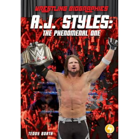A.J. Styles: The Phenomenal One (Phenomenal The Best Of Aj Styles Vol 2)