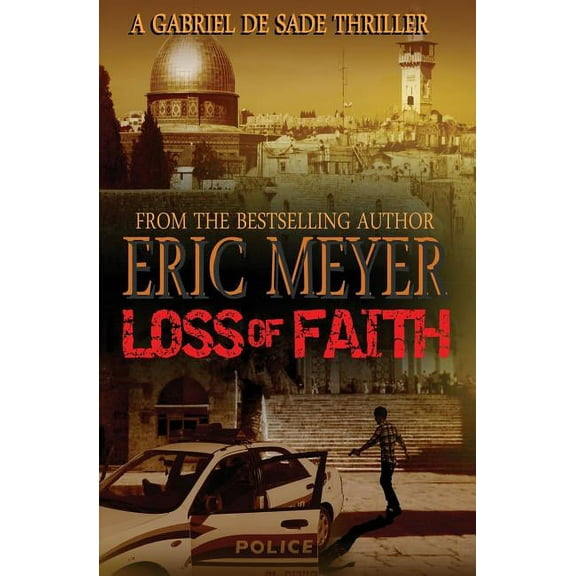 Loss of Faith (a Gabriel de Sade Thriller, Book 2), (Paperback)
