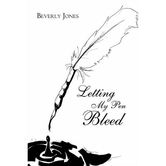 Letting My Pen Bleed Paperback 1449006329 9781449006327 Beverly Jones