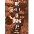 thumbnail image 1 of Pre-Owned The Folly of Loving Life (Paperback) 1892061775 9781892061775, 1 of 1