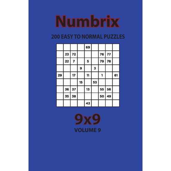 Numbrix - 200 Easy to Normal Puzzles 9x9 (Volume 9), (Paperback)