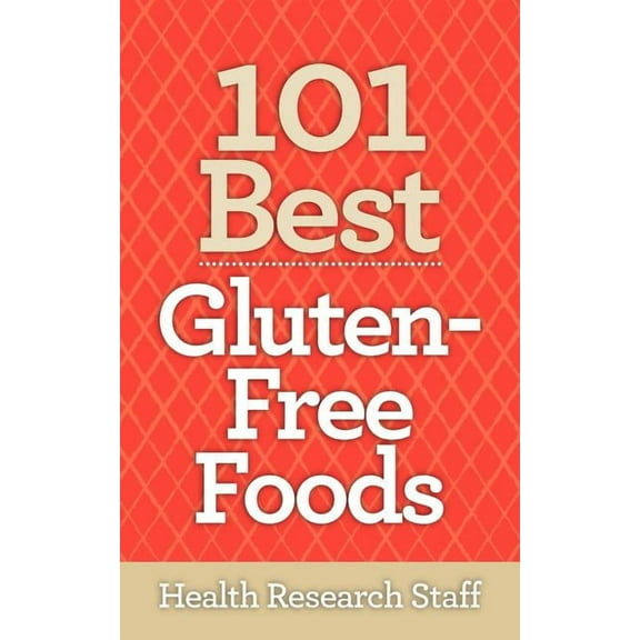 101 Best Gluten-Free Foods