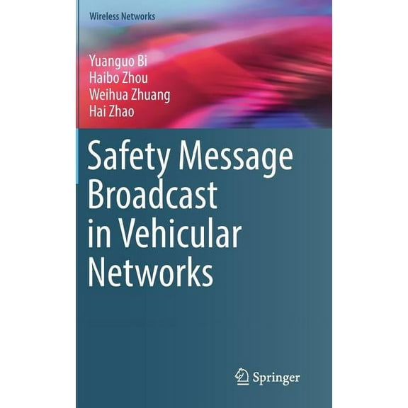 Wireless Networks Safety Message Broadcast in Vehicular Networks, (Hardcover)
