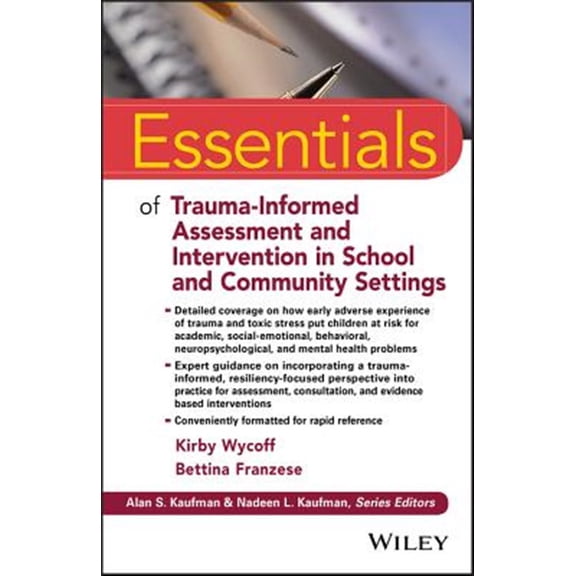 Pre-Owned Essentials of Trauma-Informed Assessment and Intervention in School and Community Settings (Essentials of Psychological Assessment)