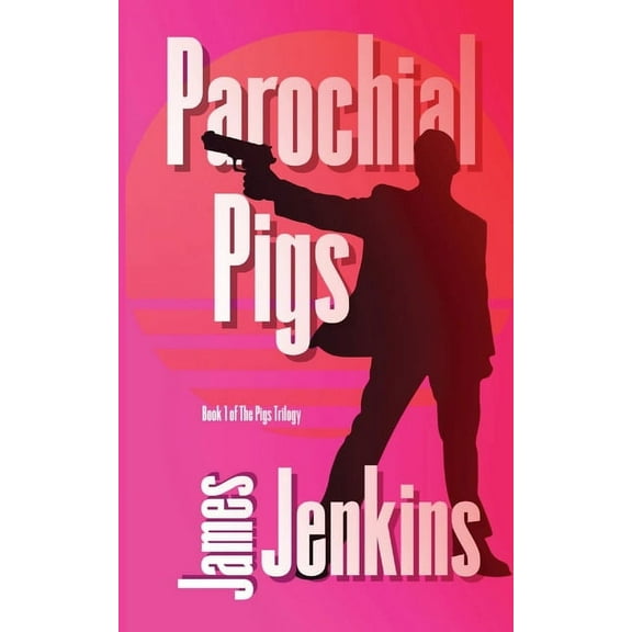 The Pigs Trilogy Parochial Pigs, Book 1, (Paperback)