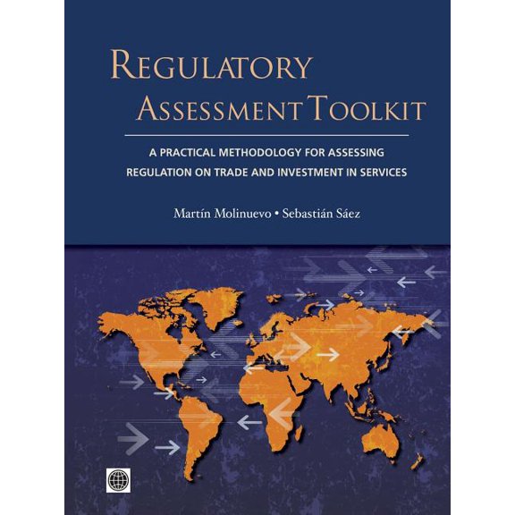 Trade and Development Regulatory Assessment Toolkit: A Practical Methodology for Assessing Regulation on Trade and Investment in Services, (Paperback)