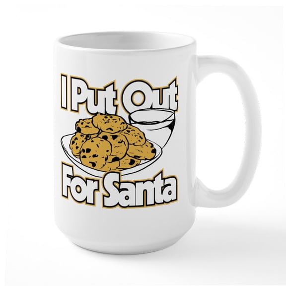 CafePress - I Put Out For Santa - 15 oz Ceramic Large White Novelty Mug